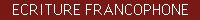 Ecriture Francophone